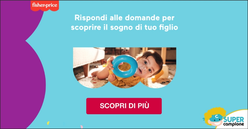 Fisher Price: scopri il sogno del tuo bambino